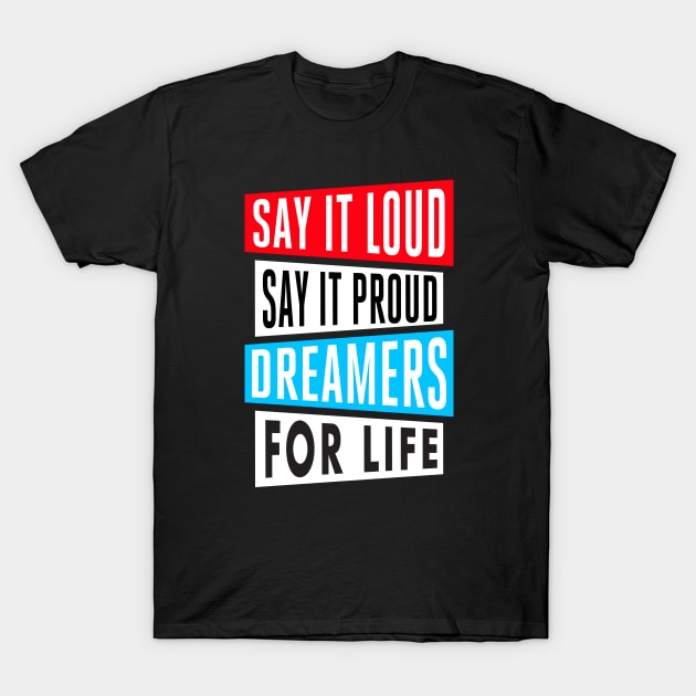 Dreamers For Life! T-Shirt by chawlie